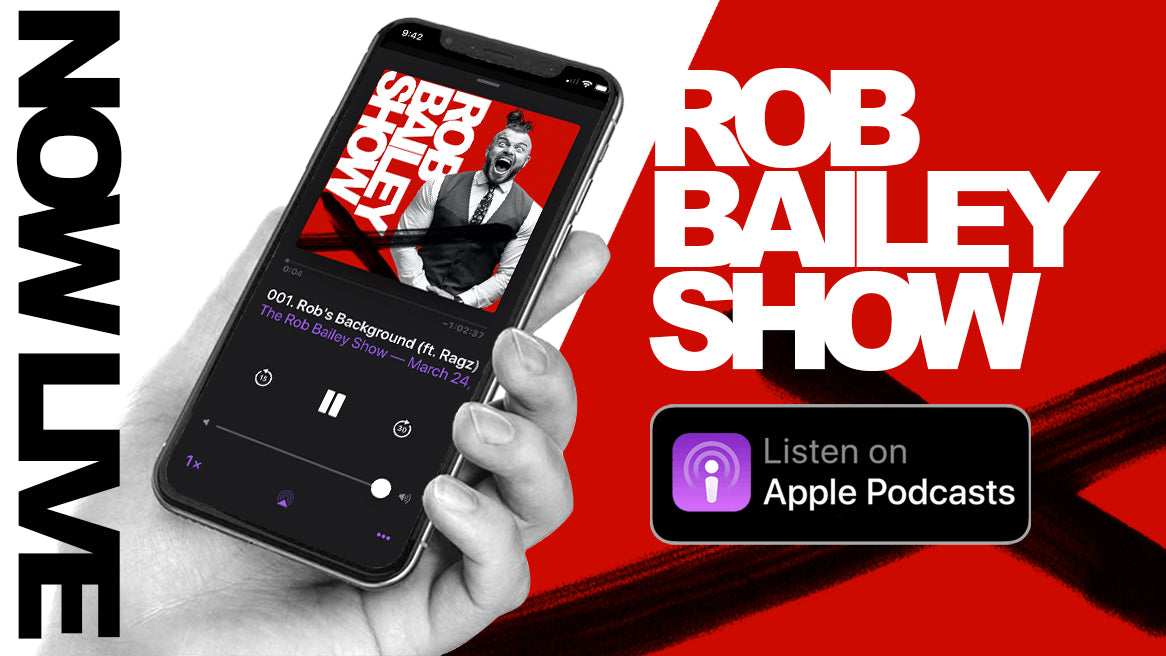 THE ROB BAILEY SHOW | EP001.